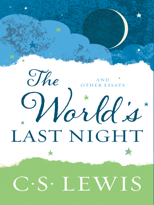 Title details for The World's Last Night by C. S. Lewis - Wait list